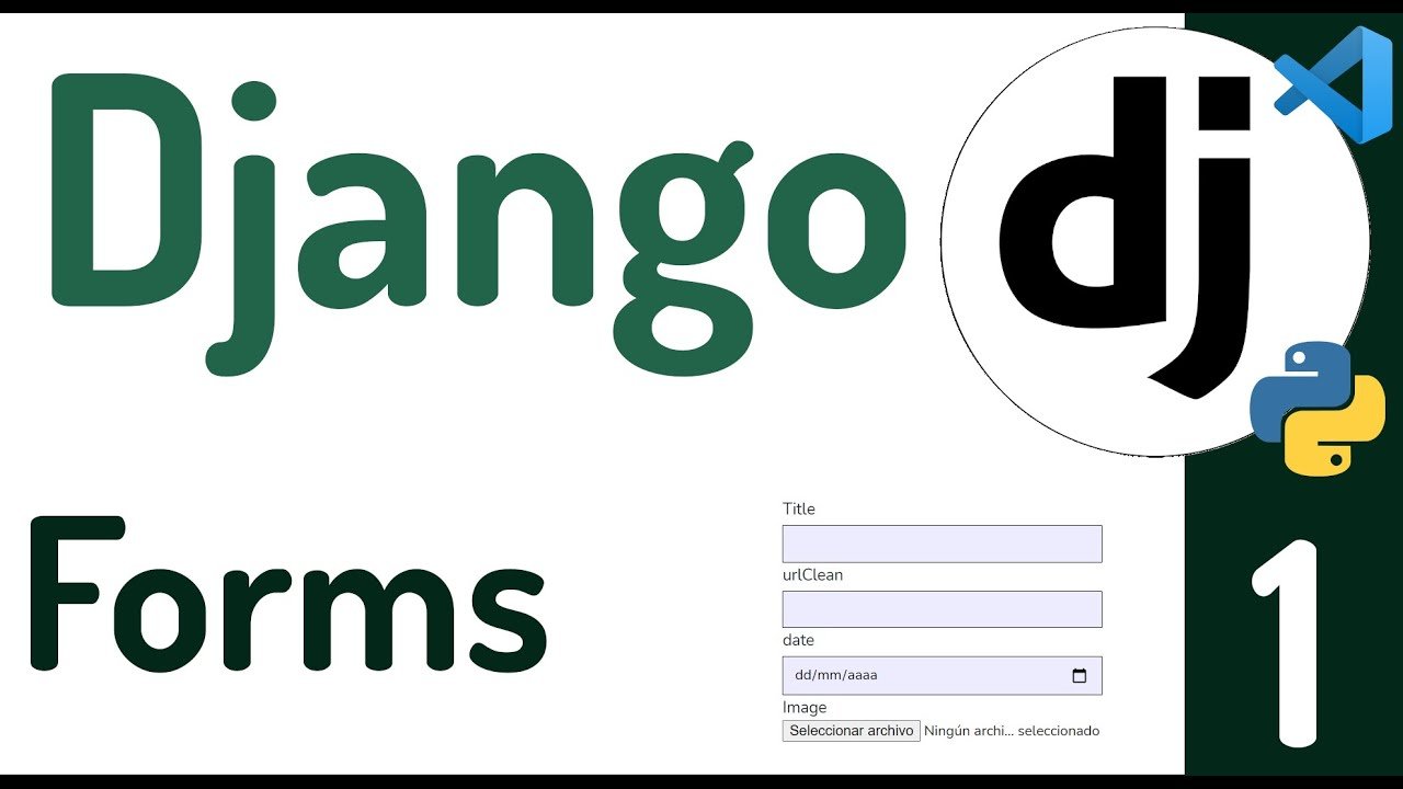 ¿Qué son, y cómo crear un formulario con Django?